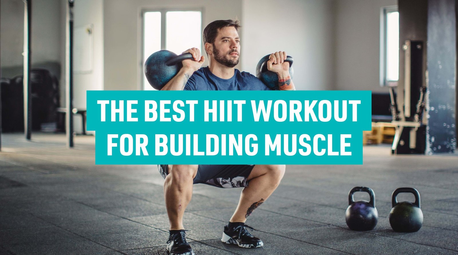 The Best Hiit Workout For Muscle Building